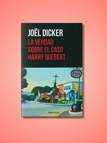 La verdad sobre el caso Harry Quebert | Joël Dicker